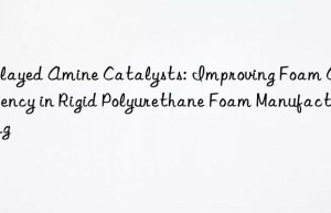 delayed amine catalysts: improving foam consistency in rigid polyurethane foam manufacturing