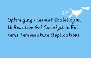 optimizing thermal stability with reactive gel catalyst in extreme temperature applications