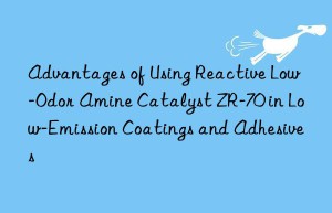 Advantages of Using Reactive Low-Odor Amine Catalyst ZR-70 in Low-Emission Coatings and Adhesives
