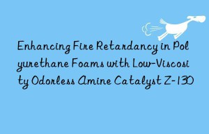 Enhancing Fire Retardancy in Polyurethane Foams with Low-Viscosity Odorless Amine Catalyst Z-130
