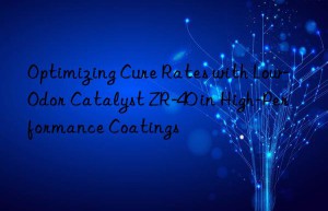 optimizing cure rates with low-odor catalyst zr-40 in high-performance coatings