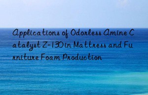 applications of odorless amine catalyst z-130 in mattress and furniture foam production