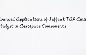 advanced applications of jeffcat tap amine catalyst in aerospace components
