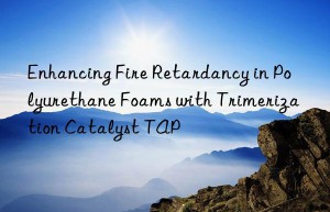 Enhancing Fire Retardancy in Polyurethane Foams with Trimerization Catalyst TAP