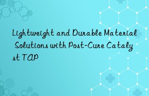 Lightweight and Durable Material Solutions with Post-Cure Catalyst TAP