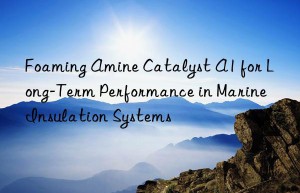 foaming amine catalyst a1 for long-term performance in marine insulation systems
