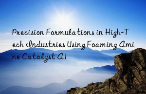 precision formulations in high-tech industries using foaming amine catalyst a1