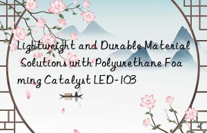 Lightweight and Durable Material Solutions with Polyurethane Foaming Catalyst LED-103