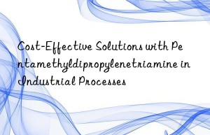 Cost-Effective Solutions with Pentamethyldipropylenetriamine in Industrial Processes