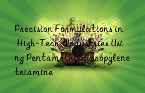 Precision Formulations in High-Tech Industries Using Pentamethyldipropylenetriamine