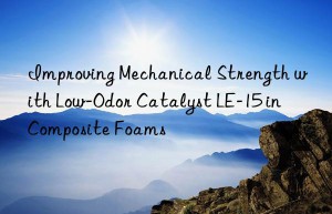improving mechanical strength with low-odor catalyst le-15 in composite foams
