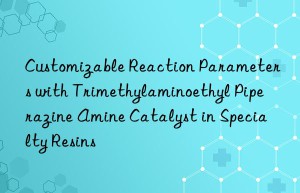 customizable reaction parameters with trimethylaminoethyl piperazine amine catalyst in specialty resins