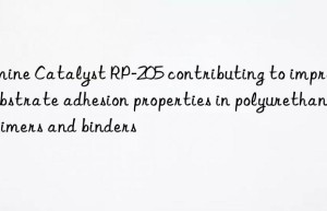 amine catalyst rp-205 contributing to improved substrate adhesion properties in polyurethane primers and binders