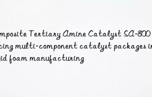 composite tertiary amine catalyst sa-800 replacing multi-component catalyst packages in rigid foam manufacturing