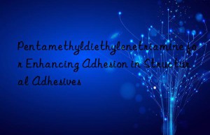 pentamethyldiethylenetriamine for enhancing adhesion in structural adhesives