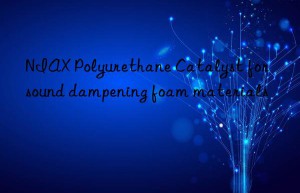 niax polyurethane catalyst for sound dampening foam materials