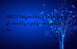 niax polyurethane catalyst in high-density rigid foam applications