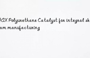 niax polyurethane catalyst for integral skin foam manufacturing