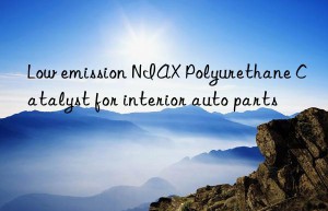 low emission niax polyurethane catalyst for interior auto parts