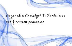 organotin catalyst t12 role in esterification processes