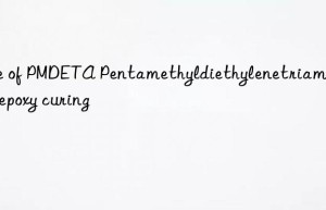 use of pmdeta pentamethyldiethylenetriamine in epoxy curing