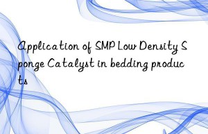 application of smp low density sponge catalyst in bedding products