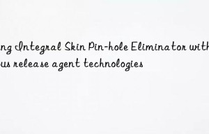 Using Integral Skin Pin-hole Eliminator with various release agent technologies