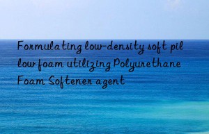 formulating low-density soft pillow foam utilizing polyurethane foam softener agent