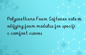 polyurethane foam softener role modifying foam modulus for specific comfort curves