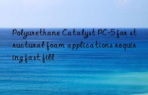 Polyurethane Catalyst PC-5 for structural foam applications requiring fast fill