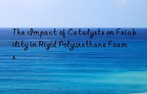 The Impact of Catalysts on Friability in Rigid Polyurethane Foams