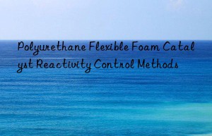 Polyurethane Flexible Foam Catalyst Reactivity Control Methods