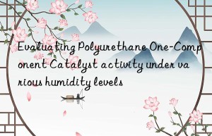 evaluating polyurethane one-component catalyst activity under various humidity levels