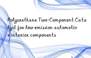 polyurethane two-component catalyst for low emission automotive interior components