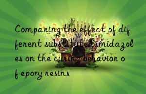 Comparing the effect of different substituted imidazoles on the curing behavior of epoxy resins