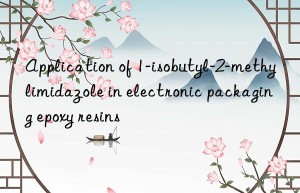 application of 1-isobutyl-2-methylimidazole in electronic packaging epoxy resins
