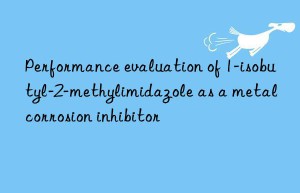 Performance evaluation of 1-isobutyl-2-methylimidazole as a metal corrosion inhibitor