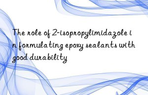 The role of 2-isopropylimidazole in formulating epoxy sealants with good durability