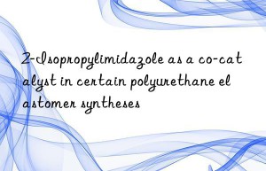 2-Isopropylimidazole as a co-catalyst in certain polyurethane elastomer syntheses
