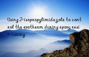 Using 2-isopropylimidazole to control the exotherm during epoxy resin curing
