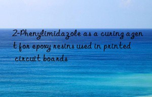 2-Phenylimidazole as a curing agent for epoxy resins used in printed circuit boards