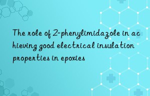 The role of 2-phenylimidazole in achieving good electrical insulation properties in epoxies