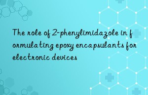 The role of 2-phenylimidazole in formulating epoxy encapsulants for electronic devices