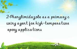 2-Phenylimidazole as a primary curing agent for high-temperature epoxy applications