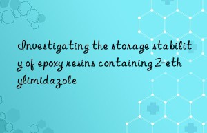 investigating the storage stability of epoxy resins containing 2-ethylimidazole
