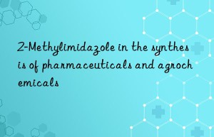 2-Methylimidazole in the synthesis of pharmaceuticals and agrochemicals