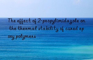 The effect of 2-propylimidazole on the thermal stability of cured epoxy polymers