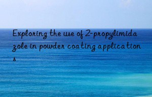 exploring the use of 2-propylimidazole in powder coating applications