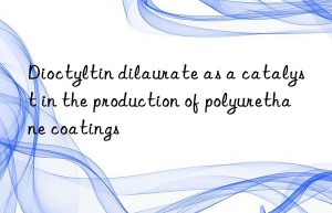 Dioctyltin dilaurate as a catalyst in the production of polyurethane coatings
