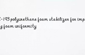 DC-193 polyurethane foam stabilizer for improving foam uniformity